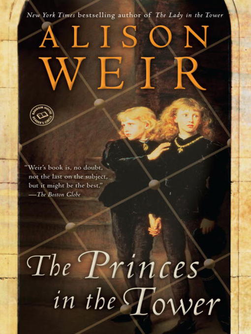 Title details for The Princes in the Tower by Alison Weir - Wait list